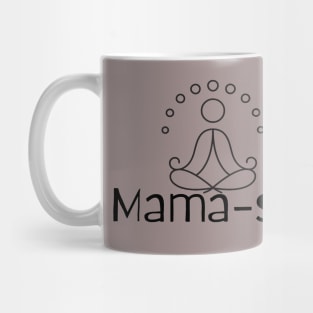 Mama-ste or Namaste Funny Yoga Clothing For Mom Mug